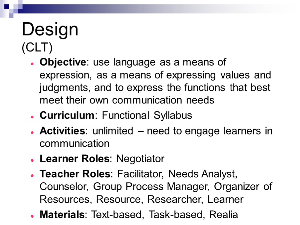 Design (CLT) Objective: use language as a means of expression, as a means of